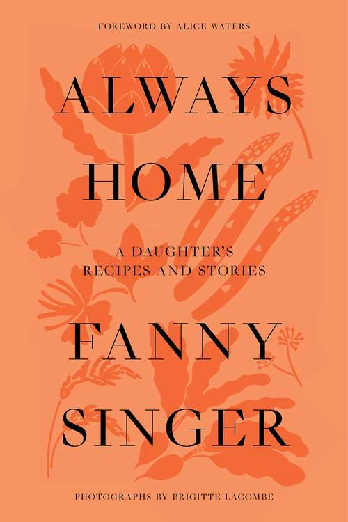 Always Home: A Daughter's Culinary Memoir