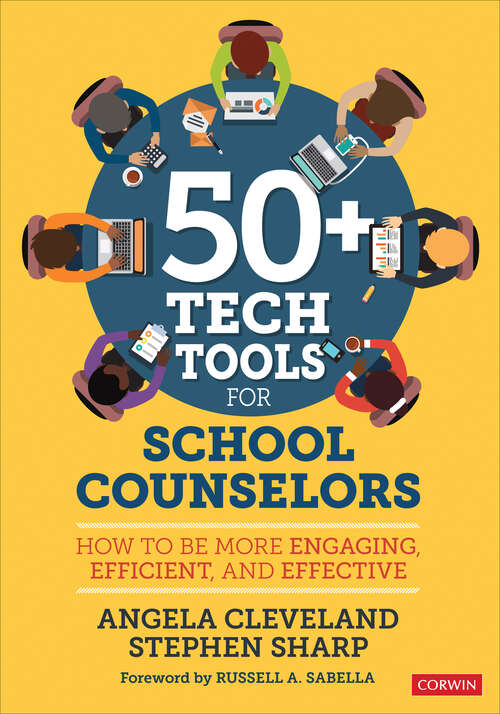 Book cover of 50+ Tech Tools for School Counselors: How to Be More Engaging, Efficient, and Effective