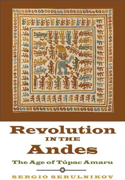 Book cover of Revolution in the Andes: The Age of Túpac Amaru