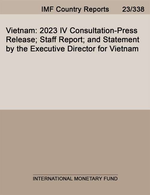 Book cover of Vietnam: 2023 Article Iv Consultation-press Release; Staff Report; And Statement By The Executive Director For Vietnam (Imf Staff Country Reports)