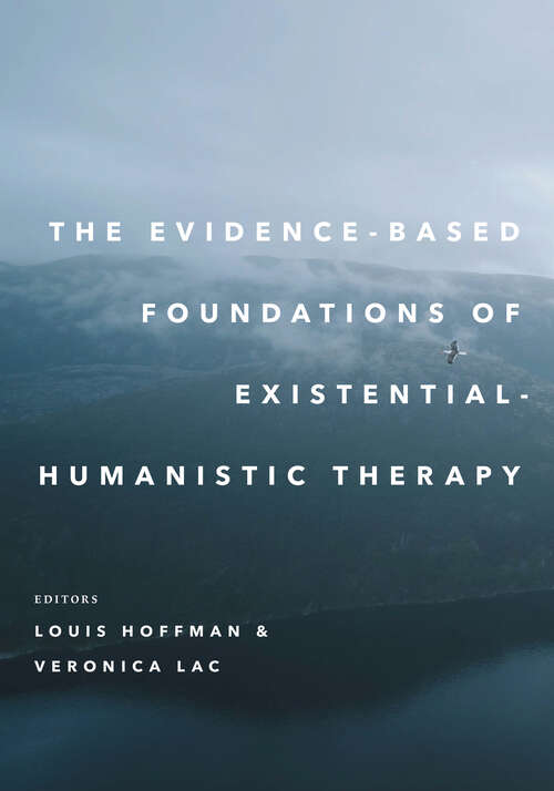 Book cover of The Evidence-Based Foundations of Existential–Humanistic Therapy