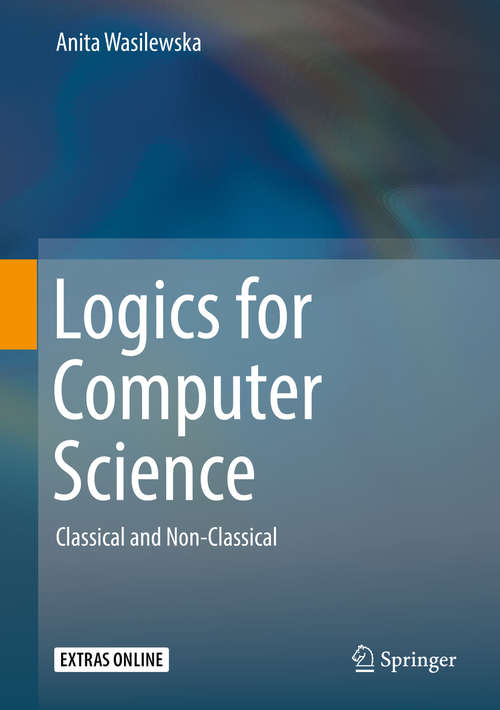 Book cover of Logics for Computer Science: Classical And Non-classical (1st ed. 2018)