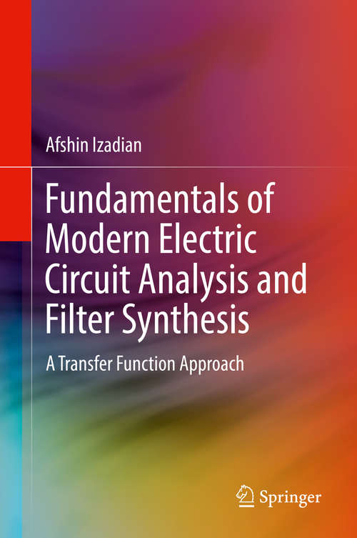 Book cover of Fundamentals of Modern Electric Circuit Analysis and Filter Synthesis: A Transfer Function Approach (1st ed. 2019)