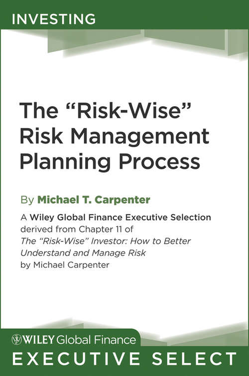 The "Risk-Wise" Risk Management Planning Process (Wiley Global Finance Executive Select #143)