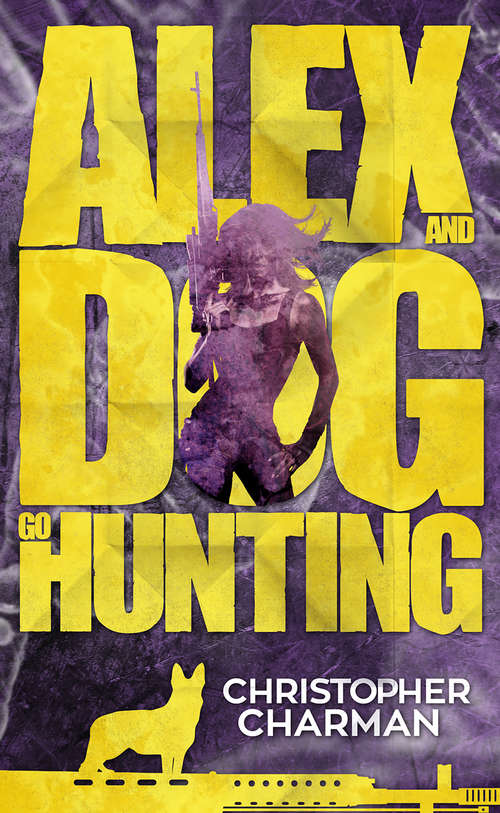 Book cover of Alex and Dog Go Hunting