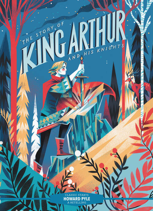 Book cover of Classic Starts®: The Story of King Arthur & His Knights (Classic Starts®)