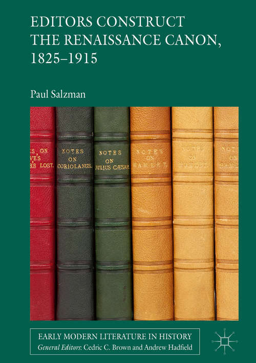 Book cover of Editors Construct the Renaissance Canon, 1825-1915 (1st ed. 2018) (Early Modern Literature in History)