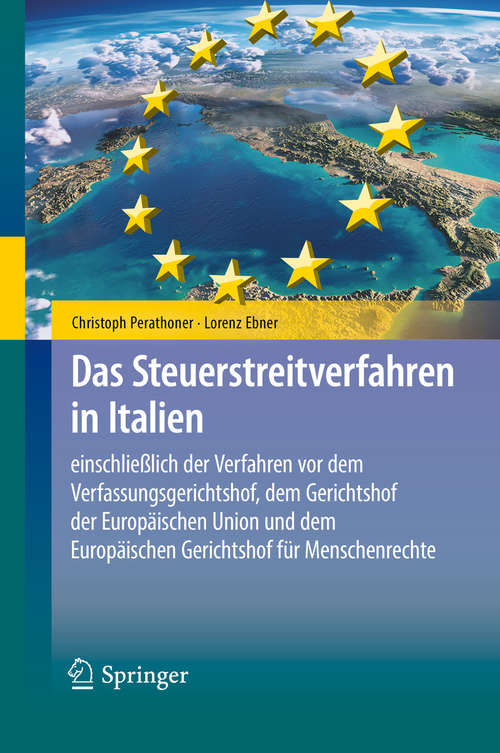 Book cover of Das Steuerstreitverfahren in Italien: einschließlich der Verfahren vor dem Verfassungsgerichtshof, dem Gerichtshof der Europäischen Union und dem Europäischen Gerichtshof für Menschenrechte