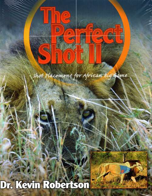 Book cover of Perfect Shot: A Complete Revision of the Shot Placement for African Big Game (2nd Edition)