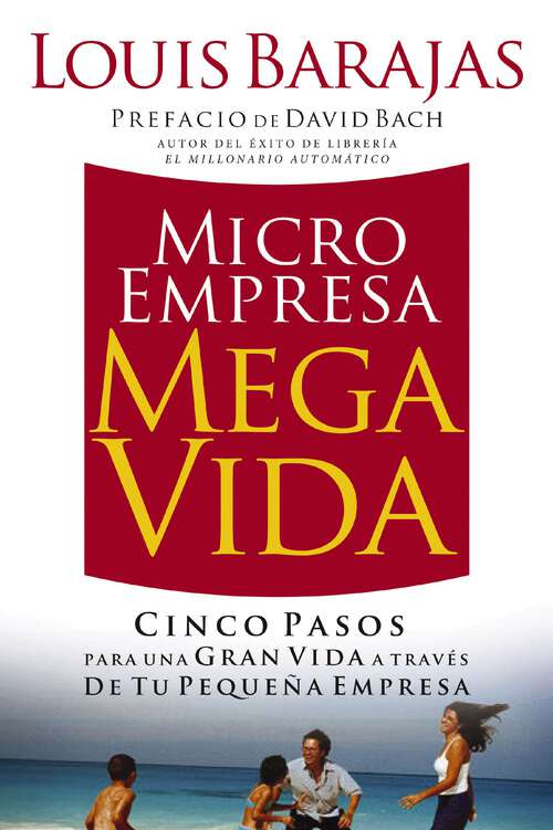 Book cover of Microempresa, Megavida: Cinco pasos para una gran vida a través de tu pequeña empresa