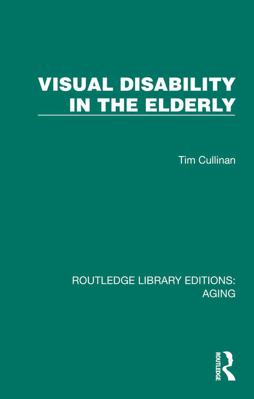 Book cover of Visual Disability in the Elderly (Routledge Library Editions: Aging)