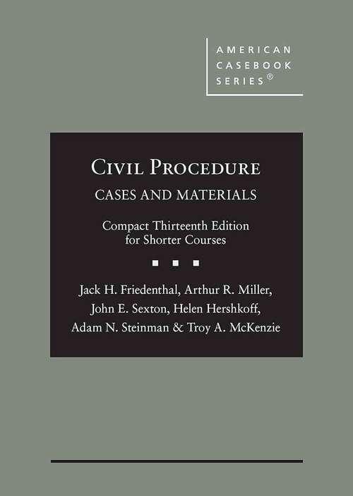 Book cover of Civil Procedure: Cases and Materials, Compact Edition for Shorter Courses (Thirteenth Edition)