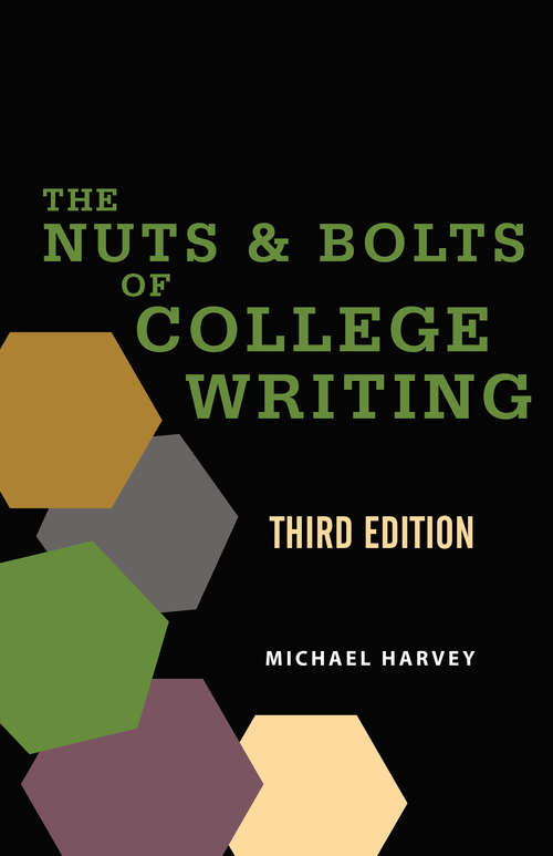 Book cover of The Nuts and Bolts of College Writing (Third Edition)