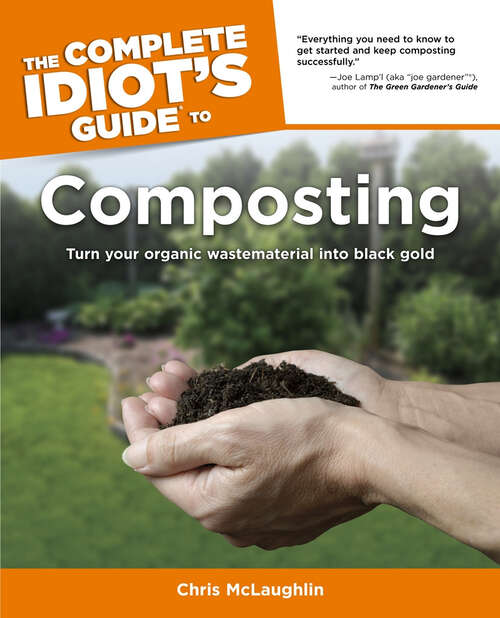 Book cover of The Complete Idiot's Guide to Composting: Turn Your Organic Waste Material into Black Gold