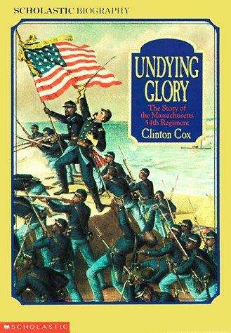Book cover of The Undying Glory: The Story of the Massachusetts 54th Regiment