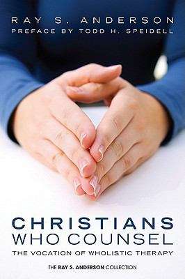 Book cover of Christians Who Counsel: The Vocation Of Wholistic Therapy