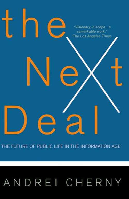 Book cover of The Next Deal: The Future of Public Life in the Infarmmtion Age