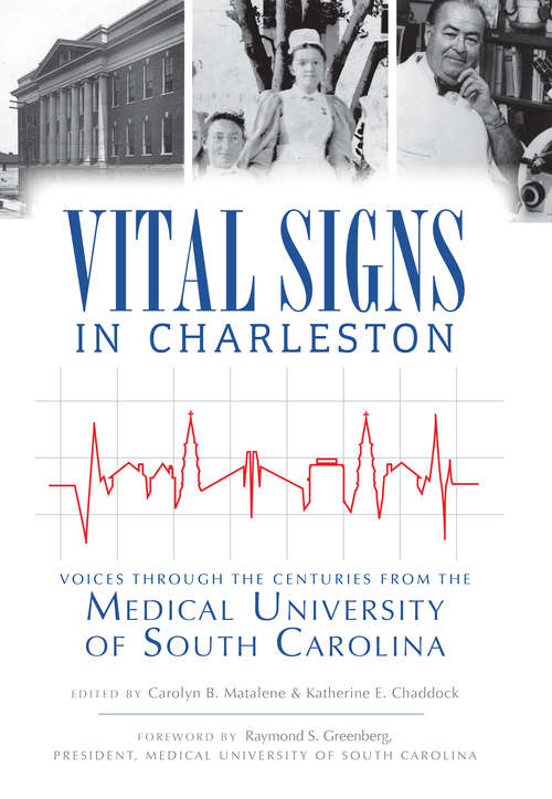 Vital Signs in Charleston: Voices through the Centuries from the Medical University of South Carolina