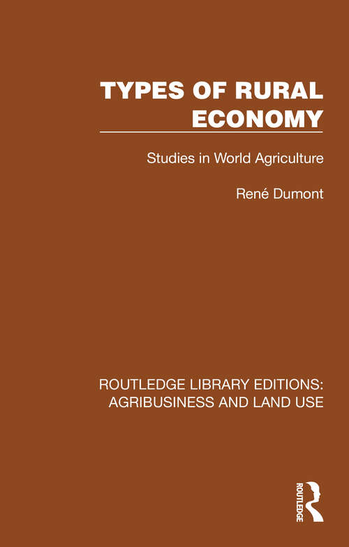 Book cover of Types of Rural Economy: Studies in World Agriculture (Routledge Library Editions: Agribusiness and Land Use #8)