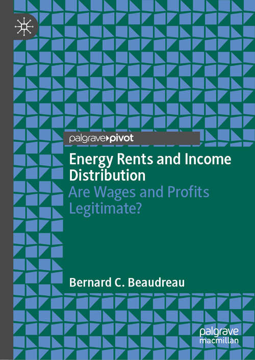 Book cover of Energy Rents and Income Distribution: Are Wages and Profits Legitimate?