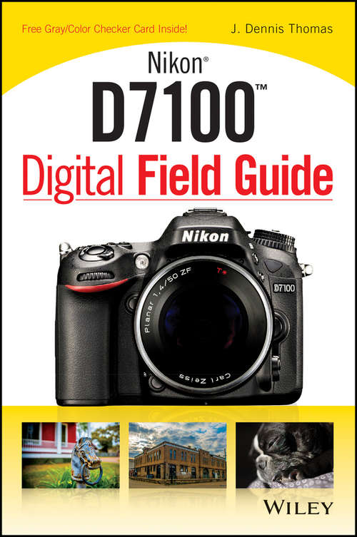 Book cover of Nikon D7100 Digital Field Guide (Digital Field Guide #263)