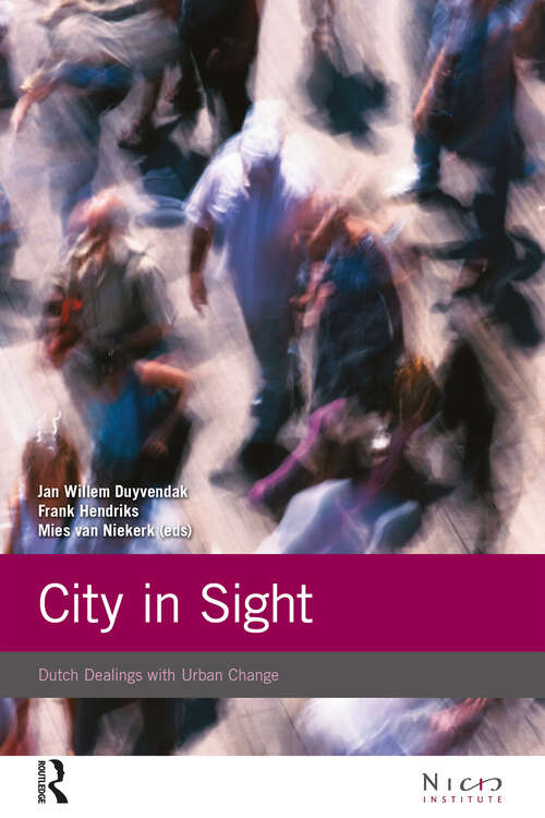Book cover of City in Sight: Dutch Dealings with Urban Change (1) (NICIS Publications on Urban Research)