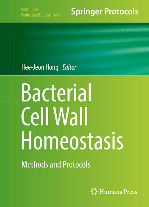 Bacterial Cell Wall Homeostasis: Methods and Protocols (Methods in Molecular Biology #1440)