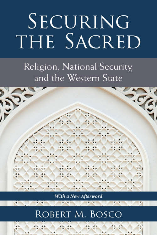 Securing the Sacred: Religion, National Security, and the Western State