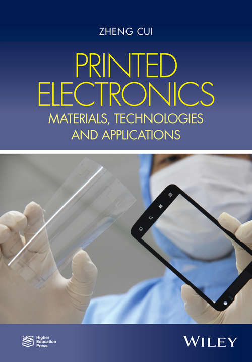 Printed Electronics: Materials, Technologies and Applications