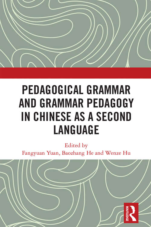 Book cover of Pedagogical Grammar and Grammar Pedagogy in Chinese as a Second Language