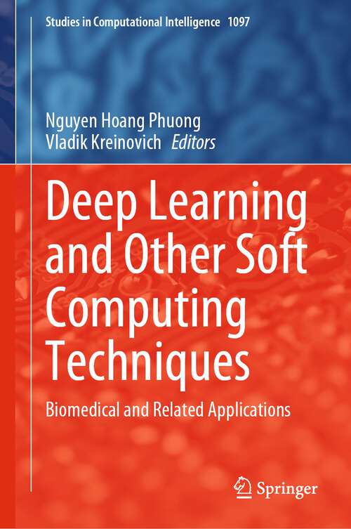 Book cover of Deep Learning and Other Soft Computing Techniques: Biomedical and Related Applications (1st ed. 2023) (Studies in Computational Intelligence #1097)