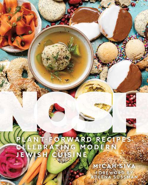 Book cover of Nosh: Plant-Forward Recipes Celebrating Modern Jewish Cuisine