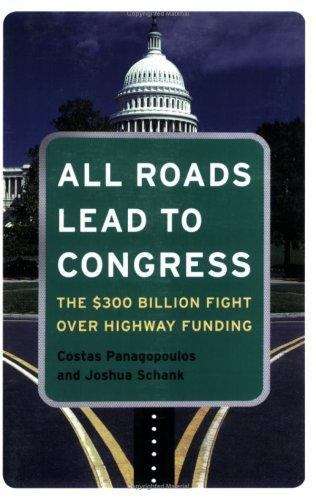 Book cover of All Roads Lead to Congress: The $300 Billion Fight over Highway Funding