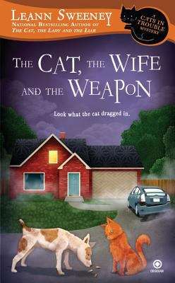 Book cover of The Cat, the Wife and the Weapon: A Cats in Trouble Mystery