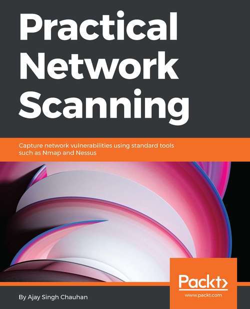 Book cover of Practical Network Scanning: Capture network vulnerabilities using standard tools such as Nmap and Nessus