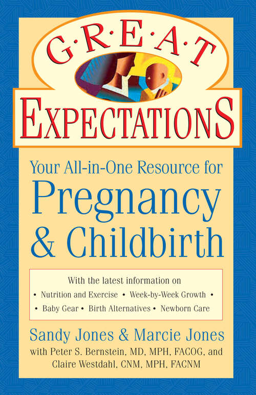 Book cover of Great Expectations: Your All-In-One Resource for Pregnancy & Childbirth (Great Expectations)