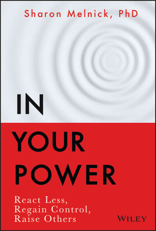 Book cover of In Your Power: React Less, Regain Control, Raise Others