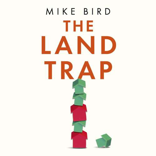 Book cover of The Land Trap: A New History of the World's Oldest Asset