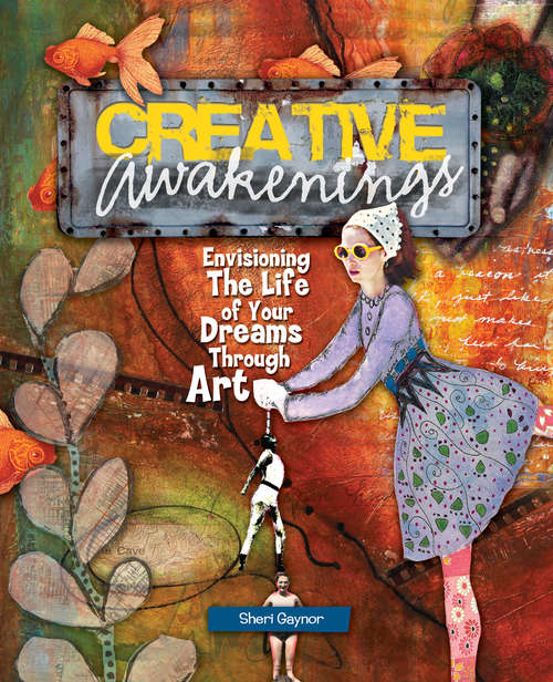 Book cover of Creative Awakenings: Envisioning the Life of Your Dreams through Art