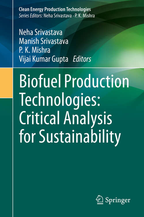 Biofuel Production Technologies: Critical Analysis for Sustainability (Clean Energy Production Technologies)