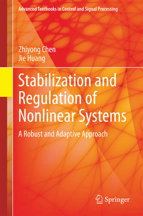 Stabilization and Regulation of Nonlinear: A Robust and Adaptive Approach