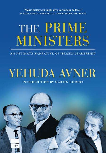 Book cover of The Prime Ministers: An Intimate Narrative of Israeli Leadership