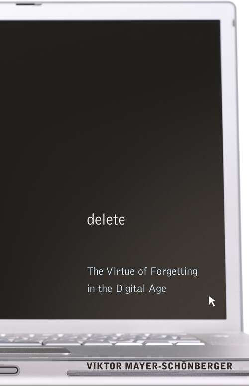 Book cover of Delete: The Virtue of Forgetting in the Digital Age