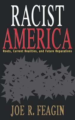 Racist America: Roots, Current Realities, and Future Reparations