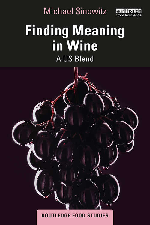 Book cover of Finding Meaning in Wine: A US Blend (Routledge Food Studies)