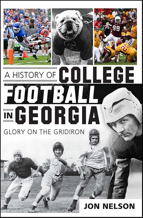 Book cover of A History of College Football in Georgia: Glory on the Gridiron (Sports)