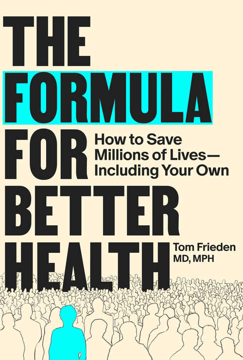 Book cover of The Formula for Better Health: How to Save Millions of Lives--Including Your Own