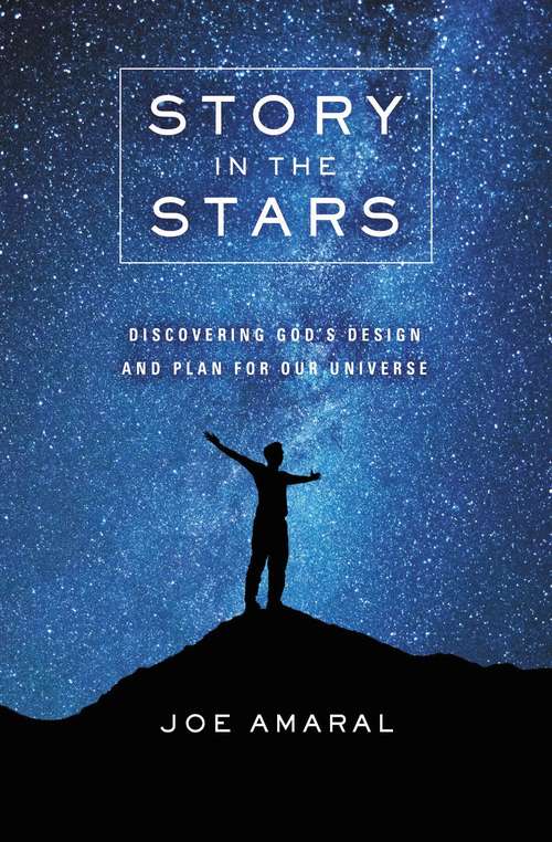 Book cover of Story in the Stars: Discovering God's Design and Plan for Our Universe