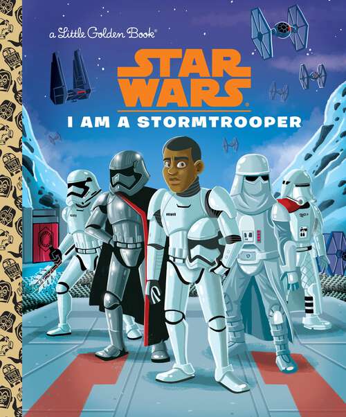 Book cover of I Am a Stormtrooper (Little Golden Book)