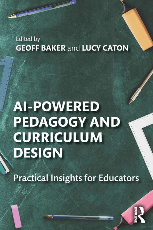 Book cover of AI-Powered Pedagogy and Curriculum Design: Practical Insights for Educators (1)